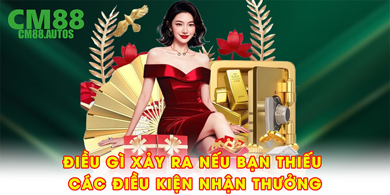 Vai trò của các điều kiện khi nhận thưởng
