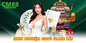 Kinh nghiệm chơi game bài