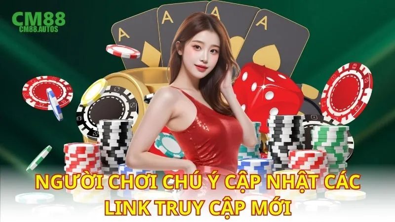 Người chơi chú ý cập nhật các link truy cập mới