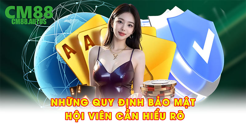 Những quy định bảo mật hội viên cần hiểu rõ khi tham gia 
