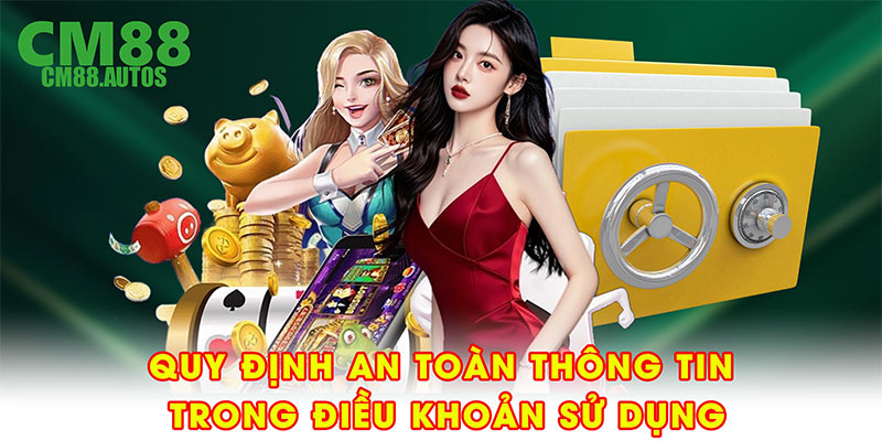 Quy định an toàn thông tin trong điều khoản sử dụng CM88