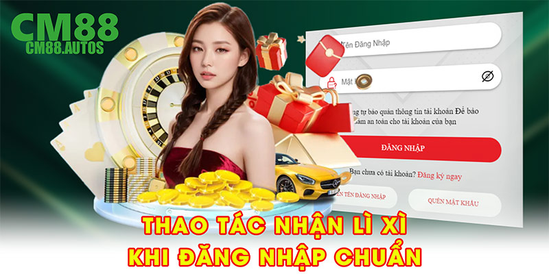 Thao tác nhận lì xì khi đăng nhập chuẩn
