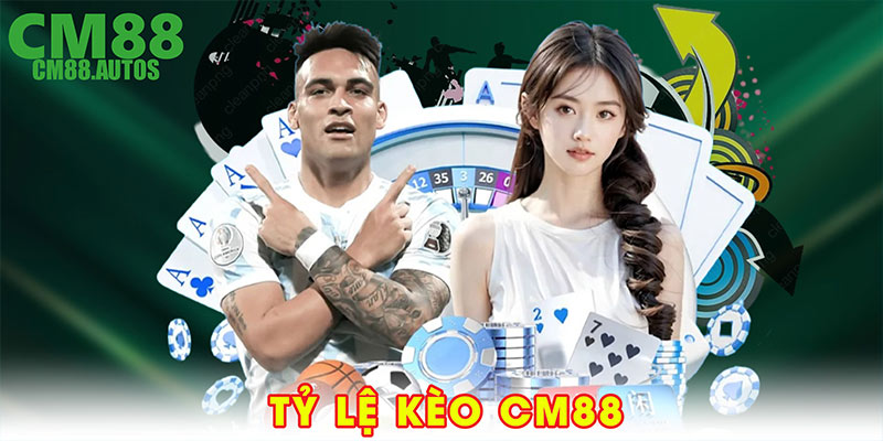 Tỷ lệ kèo CM88